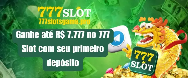 Ganhe até R$ 7.777 no 777 Slot com seu primeiro depósito